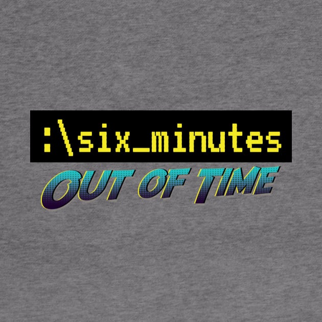 Six Minutes: Out of Time 2 by GZM Podcasts